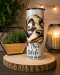 Funny Cow 20oz Skinny Tumbler Moo Bitch Travel Mug